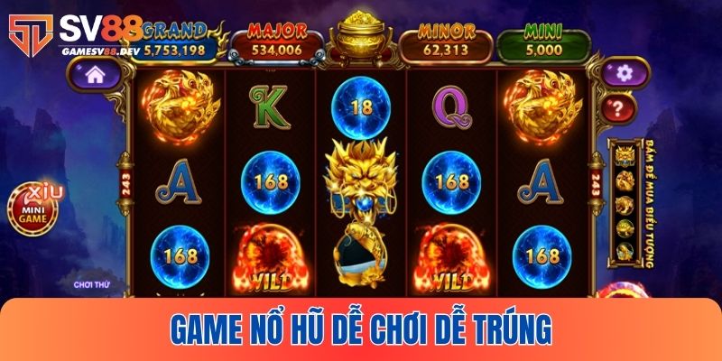 Khám phá một vài game nổ hũ dễ trúng tại SV88