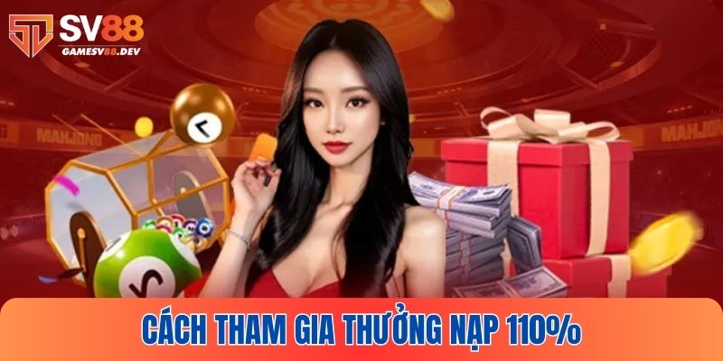 Cách tham gia nhận thưởng ưu đãi thưởng nạp 110%